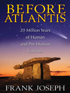 Before Atlantis (eBook): 20 Million Years of Human and Pre-Human Cultures